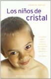 Portada de LOS NIÑOS DE CRISTAL: UNA GUIA PARA CONOCER LA NUEVA GENERACION DE NIÑOS SENSITIVOS E INTUITIVOS
