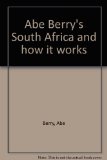 Portada de ABE BERRY'S SOUTH AFRICA AND HOW IT WORKS [PAPERBACK] BY BERRY, ABE