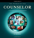 Portada de BY EDWARD S. NEUKRUG - THE WORLD OF THE COUNSELOR: AN INTRODUCTION TO THE COUNSELING PROFESSION: 4TH (FOURTH) EDITION