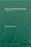 Portada de GROUP AND TEAM COACHING: THE ESSENTIAL GUIDE (ESSENTIAL COACHING SKILLS AND KNOWLEDGE)