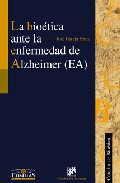 Portada de LA BIOETICA ANTE LA ENFERMEDAD DE ALZHEIMER
