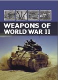 Portada de WEAPONS OF WORLD WAR II: INFANTRY WEAPONS-UNARMORED VEHICLES-ARMORED VEHICLES-ARTILLERY-SPECIAL WEAPONS-AIRCRAFT-SHIPS