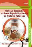 Portada de TECNICO/A ESPECIALISTA DE GRADO SUPERIOR SANITARIO/A DE ANATOMIA PATOLOGICA DEL INSTITUTO CATALAN DE LA SALUD. TEST