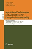 Portada de AGENT-BASED TECHNOLOGIES AND APPLICATIONS FOR ENTERPRISE INTEROPERABILITY: INTERNATIONAL WORKSHOPS ATOP 2009, BUDAPEST, HUNGARY, MAY 12, 2009, AND ... BUSINESS INFORMATION PROCESSING) (VOLUME 98) (2012-03-09)