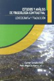 Portada de ESTUDIOS Y ANALISIS DE FRASEOLOGIA CONTRASTIVA: LEXICOGRAFIA Y TRADUCCION
