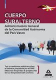Portada de CUERPO SUBALTERNO DE LA ADMINISTRACION GENERAL DE LA COMUNIDAD AUTONOMA DEL PAIS VASCO. TEST Y CUESTIONES PRACTICAS SOBRE EL TEMARIO PROPUESTO POR EL IVAP