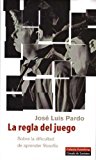 Portada de LA REGLA DEL JUEGO: SOBRE LA DIFICULTAD DE APRENDER FILOSOFIA