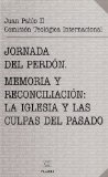 Portada de JORNADA DEL PERDON, MEMORIA Y RECONCILIACION: LA IGLESIA Y LAS CULPAS DEL PASADO