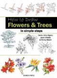 Portada de HOW TO DRAW FLOWERS & TREES: IN SIMPLE STEPS BY DENIS JOHN-NAYLOR, JANET WHITTLE, PENNY BROWN (2013) PAPERBACK