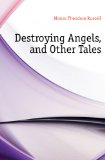 Portada de DESTROYING ANGELS, AND OTHER TALES