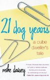 Portada de 21 DOG YEARS: A CUBE DWELLER'S TALE BY MIKE DAISEY (2003-08-26)