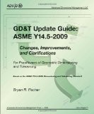 Portada de GD&T UPDATE GUIDE: ASME Y14.5-2009: CHANGES, IMPROVEMENTS, AND CLARIFICATIONS FOR PRACTITIONERS OF GEOMETRIC DIMENSIONING AND TOLERANCING