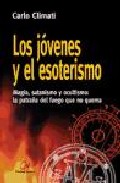 Portada de LOS JOVENES Y EL ESOTERISMO: MAGIA, SATANISMO Y OCULTISMO: LA PATRAÑA DEL FUEGO QUE NO QUEMA