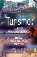 Portada de TURISMO: LA MAYOR PROPAGANDA DE ESTADO: ESPAÑA: DESDE SUS INICIOS HASTA 1951