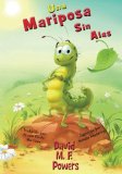 Portada de UNA MARIPOSA SIN ALAS: A BUTTERFLY WITHOUT WINGS (SPANISH EDITION)