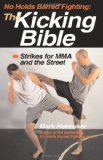 Portada de NO HOLDS BARRED FIGHTING: THE KICKING BIBLE: STRIKES FOR MMA AND THE STREET