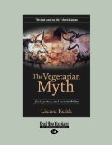 Portada de THE VEGETARIAN MYTH: FOOD, JUSTICE, AND SUSTAINABILITY (LARGE PRINT 16PT)