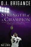 Portada de [(STRENGTH OF A CHAMPION: FINDING FAITH AND FORTITUDE THROUGH ADVERSITY )] [AUTHOR: O J BRIGANCE] [OCT-2013]