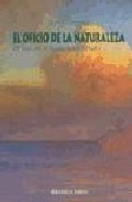 Portada de EL OFICIO DE LA NATURALEZA: UN VIAJE POR LA MENTE, LA NATURALEZA Y EL TIEMPO
