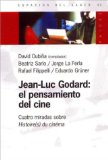 Portada de JEAN-LUC GODARD: EL PENSAMIENTO DEL CINE: CUATRO MIRADAS SOBRE HISTORIE DU CINEMA