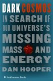 Portada de DARK COSMOS: IN SEARCH OF OUR UNIVERSE'S MISSING MASS AND ENERGY