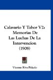 Portada de CALAVARIO Y TABOR V2: MEMORIAS DE LAS LUCHAS DE LA INTERVENCION (1908)