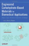 Portada de ENGINEERED CARBOHYDRATE-BASED MATERIALS FOR BIOMEDICAL APPLICATIONS: POLYMERS, SURFACES, DENDRIMERS, NANOPARTICLES, AND HYDROGELS