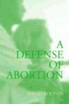 Portada de A DEFENSE OF ABORTION (CAMBRIDGE STUDIES IN PHILOSOPHY & PUBLIC POLICY)