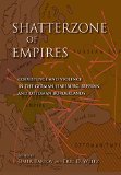 Portada de SHATTERZONE OF EMPIRES: COEXISTENCE AND VIOLENCE IN THE GERMAN, HABSBURG, RUSSIAN, AND OTTOMAN BORDERLANDS