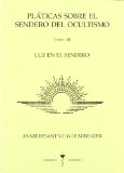Portada de PLATICAS SOBRE EL SENDERO DEL OCULTISMO : LUZ EN EL SENDE RO