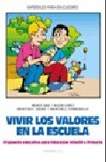 Portada de VIVIR LOS VALORES EN LA ESCUELA: PROPUESTA EDUCATIVA PARA EDUCACION INFANTIL Y PRIMARIA