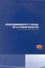 Portada de ATLAS DEMOGRÁFICO Y SOCIAL DE LA CIUDAD DE ELCHE