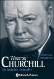 Portada de WINSTON CHURCHILL, UN LUCHADOR INCANSABLE