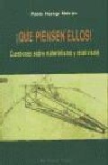 Portada de ¡QUE PIENSEN ELLOS!: CUESTIONES SOBRE MATERIALISMO Y RELATIVISMO