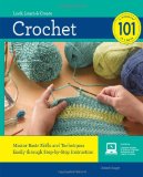 Portada de CROCHET 101: MASTER BASIC SKILLS AND TECHNIQUES EASILY THROUGH STEP-BY-STEP INSTRUCTION