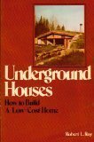 Portada de UNDERGROUND HOUSES: HOW TO BUILD A LOW-COST HOME BY ROY, ROBERT L. (1979) PAPERBACK