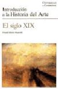 Portada de INTRODUCCION A LA HISTORIA DEL ARTE: EL SIGLO XIX