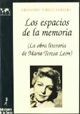 Portada de LOS ESPACIOS DE LA MEMORIA: LA OBRA LITARARIA DE MARIA TERESA DE LEON