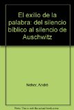 Portada de EL EXILIO DE LA PALABRA: DEL SILENCIO BIBLICO AL SILENCIO DE AUSCHWITZ