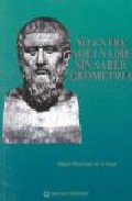 Portada de NO ENTRE AQUI NADIE SIN SABER GEOMETRIA