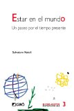 Portada de ESTAR EN EL MUNDO: UN PASEO POR EL TIEMPO PRESENTE