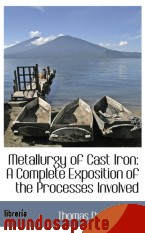 Portada de METALLURGY OF CAST IRON: A COMPLETE EXPOSITION OF THE PROCESSES INVOLVED