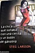 Portada de LA CHICA QUE SOÑABA CON UNA CERILLA Y UN BIDÓN DE GASOLINA