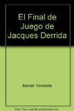 Portada de EL FINAL DE JUEGO DE JACQUES DERRIDA Y OTROS ESCRITOS