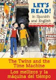 Portada de THE TWINS AND THE TIME MACHINE/LOS MELLIZOS Y LA MAQUINA DEL TIEMPO (LET'S READ!)