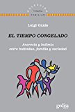 Portada de EL TIEMPO CONGELADO: ANOREXIA Y BULIMIA ENTRE INDIVIDUO, FAMILIA Y SOCIEDAD