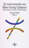 Portada de EN CONVERSACION CON HANS-GEORG GADAMER: HERMENEUTICA, ESTETICA Y FILOSOFIA PRACTICA