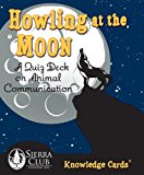 Portada de HOWLING AT THE MOON: A QUIZ DECK ON ANIMAL COMMUNICATION (KNOWLEDGE CARDS)