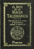Portada de EL ARTE DE LA MAGIA TALISMANICA: UNA SELECCION DE LOS TRABAJOS DERABI SALOMON, F. BARRETT, ETC.