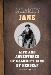 Portada de THE LIFE AND ADVENTURES OF CALAMITY JANE